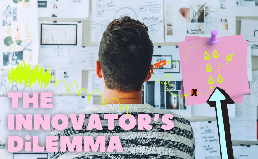 The Innovator’s Dilemma